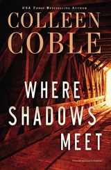 9780785216650-0785216650-Where Shadows Meet: A Romantic Suspense Novel