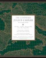 9780307455444-0307455440-The Landmark Julius Caesar: The Complete Works: Gallic War, Civil War, Alexandrian War, African War, and Spanish War (Landmark Series)