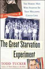 9780743270304-0743270304-The Great Starvation Experiment: The Heroic Men Who Starved so That Millions Could Live