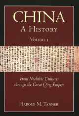 9781603842037-1603842039-China: A History (Volume 1): From Neolithic Cultures through the Great Qing Empire,(10,000 BCE - 1799 CE)