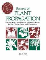 9780882663708-0882663704-Secrets of Plant Propagation: Starting Your Own Flowers, Vegetables, Fruits, Berries, Shrubs, Trees, and Houseplants
