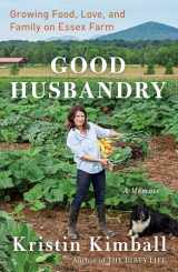 9781501111532-1501111531-Good Husbandry: A Memoir