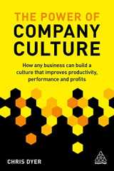9780749481957-0749481951-The Power of Company Culture: How any business can build a culture that improves productivity, performance and profits