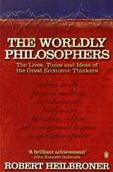 9780140290066-0140290060-The Worldly Philosophers : The Lives, Times, and Ideas of the Great Economic Thinkers