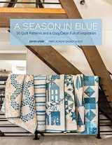 9781683561644-1683561643-A Season in Blue: 16 Quilt Patterns and a Cozy Cabin Full of Inspiration