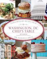 9780762781485-0762781483-Washington, DC Chef's Table: Extraordinary Recipes From The Nation's Capital