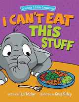9780998193618-0998193615-I Can't Eat This Stuff: A Colorful Children's Book About Nutrition and Healthy Food Choices