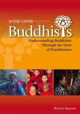9780470658178-0470658177-Buddhists: Understanding Buddhism Through the Lives of Practitioners (Lived Religions)