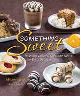 9781422616154-1422616150-Something Sweet: Desserts, Baked Goods, and Treats for Every Occasion