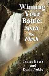 9781496174703-1496174704-Winning Your Battle: Spirit vs. Flesh