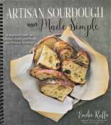 9781974803972-197480397X-Artisan Sourdough Made Simple: A Beginner's Guide to Delicious Handcrafted Bread with Minimal Kneading