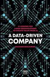 9781912555888-1912555883-A Data-Driven Company: 21 Lessons for Large Organizations to Create Value from AI