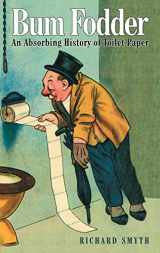 9780285641143-028564114X-Bum Fodder: An Absorbing History of Toilet Paper