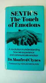 9780285622937-0285622935-SENTICS the Touch of Emotions : a Revolution in Understanding How We Experience and Communicate Emotion