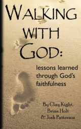 9780979475016-0979475015-Walking with God: lessons learned through God's faithfulness