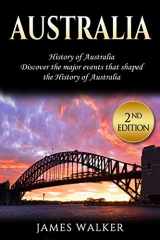 9781720287872-1720287872-Australia: History of Australia: Discover the major events that shaped the history of Australia