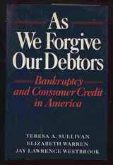 9780195055788-0195055780-As We Forgive Our Debtors: Bankruptcy and Consumer Credit in America