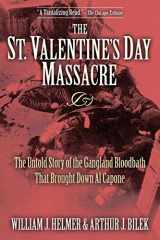 9781581825497-1581825498-The St. Valentine's Day Massacre: The Untold Story of the Gangland Bloodbath That Brought Down Al Capone