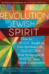 9781580236256-1580236251-Revolution of the Jewish Spirit: How to Revive Ruakh in Your Spiritual Life, Transform Your Synagogue & Inspire Your Jewish Community (Revitalizing Congregational Life: A Synagogue 3000)