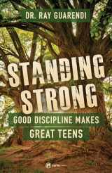 9781682782651-1682782654-Standing Strong: Good Discipline Makes Great Teens