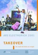 9783211836293-3211836292-TAKEOVER: who's doing the art of tomorrow. wer macht die Kunst von morgen (Ars Electronica) (German and English Edition)