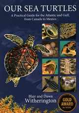 9781561647361-1561647365-Our Sea Turtles: A Practical Guide for the Atlantic and Gulf, from Canada to Mexico