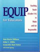 9780878225095-0878225099-(Out of Print)Equip For Educators: Teaching Youth (grades 5-8) To Think And Act Responsibly