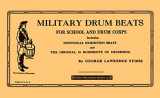 9781892764034-1892764032-Military Drum Beats: For School and Drum Corps- Including Individual Exhibition Beats and the Original 26 Rudiments of Drumming