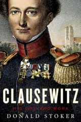 9780199357949-0199357943-Clausewitz: His Life and Work