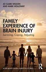 9781138896697-1138896691-Family Experience of Brain Injury: Surviving, Coping, Adjusting (After Brain Injury: Survivor Stories)