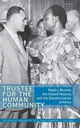 9780821419090-0821419099-Trustee for the Human Community: Ralph J. Bunche, the United Nations, and the Decolonization of Africa