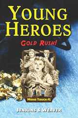 9781940072180-1940072182-Gold Rush!: Midas Touch Book 1 (Young Heroes)