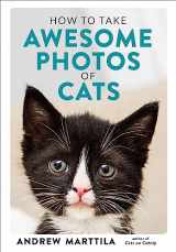 9780762495153-0762495154-How to Take Awesome Photos of Cats