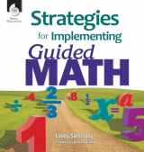 9781425805319-1425805310-Strategies for Implementing Guided Math - Successfully Implement the 7 Elements of Guided Math in K-8th Grade Classrooms - Includes Digital resources, Sample lessons and Activities