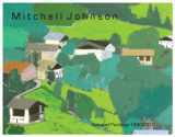 9780982987407-0982987404-Mitchell Johnson Selected Paintings 1990-2010