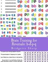 9781546367611-1546367616-Brain Training for Reversals: b-d-p-q (Reversal Remedies Workbooks)