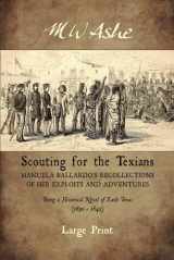 9780578413136-0578413132-Scouting for the Texians: Manuela Ballardo's Recollections of her Exploits and Adventures