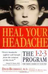 9780761127987-0761127984-Heal Your Headache: The 1-2-3 Program for Taking Charge of Your Pain