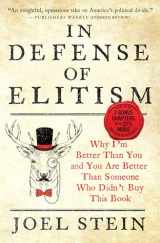 9781455591459-1455591459-In Defense of Elitism: Why I'm Better Than You and You Are Better Than Someone Who Didn't Buy This Book
