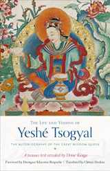 9781611804348-1611804345-The Life and Visions of Yeshé Tsogyal: The Autobiography of the Great Wisdom Queen