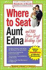 9781933512020-1933512024-Where to Seat Aunt Edna? And 500 Other Great Wedding Tips (Hundreds of Heads Survival Guides)