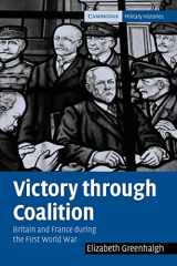 9780521096294-0521096294-Victory through Coalition: Britain and France during the First World War (Cambridge Military Histories)