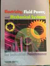 9780138964733-0138964734-Electricity, Fluid Power, and Mechanical Systems for Industrial Maintenance