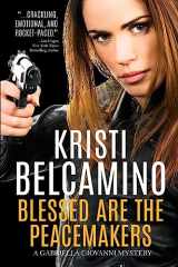 9781523750580-1523750588-Blessed Are The Peacemakers: A Gabriella Giovanni Mystery (Gabriella Giovanni Mysteries)