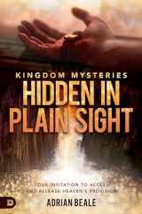 9780768451870-0768451876-Kingdom Mysteries: Hidden in Plain Sight: Your Invitation to Access and Release Heaven's Provision