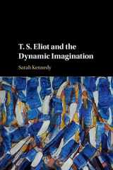 9781108441346-1108441343-T. S. Eliot and the Dynamic Imagination