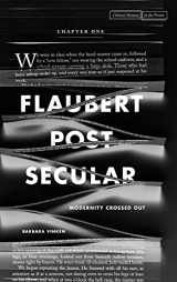 9780804780643-0804780641-Flaubert Postsecular: Modernity Crossed Out (Cultural Memory in the Present)