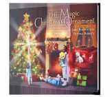 9780999869222-0999869221-The Magic Christmas Ornament