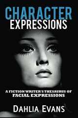 9781980254355-1980254354-Character Expressions: A Fiction Writer's Thesaurus of Facial Expressions