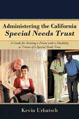 9781462060511-146206051X-Administering the California Special Needs Trust: A Guide for Assisting a Person with a Disability as Trustee of a Special Needs Trust